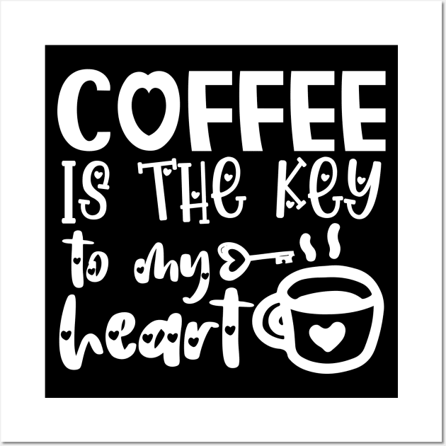 Coffee Is the Key To My Heart - Valentine's Day Gift Idea for Coffee Lovers - Wall Art by TypoSomething